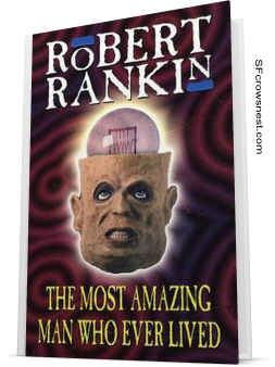 The Most Amazing Man Who Ever Lived by Robert Rankin