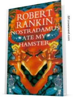 Nostradamus Ate My Hamster by Robert Rankin