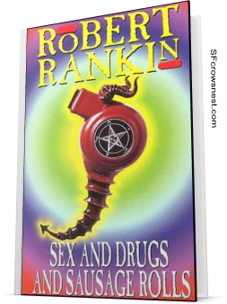 Sex and Drugs and Sausage Rolls by Robert Rankin