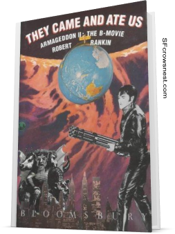 They Came and Ate Us (Armageddon II: The B Movie) by Robert Rankin