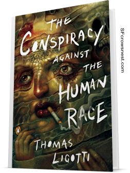The Conspiracy Against the Human Race by Thomas Ligotti